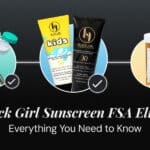 Is Black Girl Sunscreen FSA eligible – everything you need to know about SPF and FSA benefits